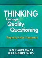 Jackie A. Walsh - Thinking Through Quality Questioning - 9781412989022 - V9781412989022