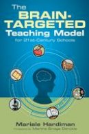 Mariale M. Hardiman - The Brain-Targeted Teaching Model for 21st-Century Schools - 9781412991988 - V9781412991988