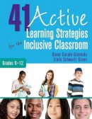 Green, Linda Schwartz; Casale-Giannola, Diane - 41 Active Learning Strategies for the Inclusive Classroom, Grades 6--12 - 9781412993975 - V9781412993975