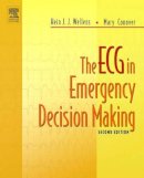 Hein J. J. Wellens - The ECG in Emergency Decision Making - 9781416002598 - V9781416002598