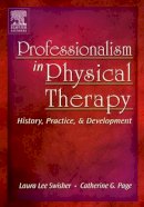 Laura Lee (Dolly) Swisher - Professionalism in Physical Therapy: History, Practice, and Development - 9781416003144 - V9781416003144