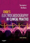 Surawicz Md  Macc, Borys, Knilans Md, Timothy - Chou's Electrocardiography in Clinical Practice: Adult and Pediatric, 6e - 9781416037743 - V9781416037743