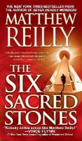 Matthew Reilly - The Six Sacred Stones - 9781416505075 - V9781416505075