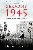 Richard Bessel - Germany 1945: From War to Peace - 9781416526193 - V9781416526193