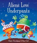 Claire Freedman - Aliens Love Underpants! - 9781416917052 - V9781416917052