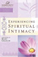Women Of Faith - Experiencing Spiritual Intimacy: Women of Faith Study Guide Series - 9781418507091 - V9781418507091