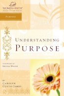 Carolyn Custis James - Understanding Purpose: Women of Faith Study Guide Series - 9781418507114 - V9781418507114
