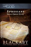 Henry Blackaby - Ephesians: A Blackaby Bible Study Series - 9781418526474 - V9781418526474
