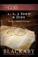 Henry Blackaby - 1, 2, 3 John and   Jude: A Blackaby Bible Study Series - 9781418526559 - V9781418526559