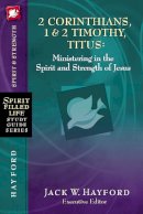 Jack Hayford - 2 Corinthians, 1 and   2 Timothy, Titus:  Ministering in the Spirit and Strength of Jesus - 9781418541200 - V9781418541200