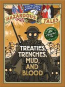Nathan Hale - Nathan Hale´s Hazardous Tales: Treaties, Trenches, Mud, and Blood: (A World War I Tale) - 9781419708084 - V9781419708084