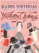 Andrea Beaty - Happy Birthday, Madame Chapeau - 9781419712197 - V9781419712197