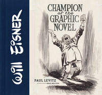 Paul Levitz - Will Eisner: Champion of the Graphic Novel - 9781419714986 - V9781419714986