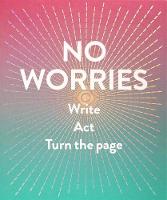 Robie Rogge - No Worries (Guided Journal): Write. Act. Turn the Page. - 9781419719196 - V9781419719196