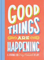 Lauren Hom - Good Things Are Happening (Guided Journal): A Journal for Tiny Mo: A Journal for Tiny Moments of Joy - 9781419722103 - V9781419722103
