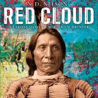 S. D. Nelson - Red Cloud: A Lakota Story of War and Surrender - 9781419723131 - V9781419723131