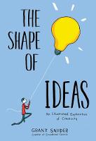 Grant Snider - Shape of Ideas: An Illustrated Exploration of Creativity - 9781419723179 - V9781419723179