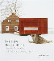 Marc Kristal - New Old House: Historic & Modern Architecture Combined - 9781419724046 - V9781419724046