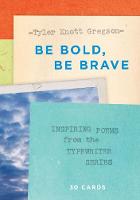 Gregson, Tyler Knott - Be Bold, Be Brave: 30 Cards (Postcard Book): Inspiring Poems from the Typewriter Series - 9781419724268 - V9781419724268
