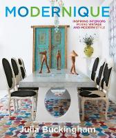 Julia Buckingham - Modernique: Inspiring Interiors Mixing Vintage and Modern Style - 9781419724817 - V9781419724817