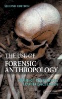 Pickering, Robert B.; Bachman, David - The Use of Forensic Anthropology - 9781420068771 - V9781420068771