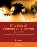 B. Lautrup - Physics of Continuous Matter: Exotic and Everyday Phenomena in the Macroscopic World - 9781420077001 - V9781420077001