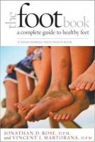 Jonathan D. Rose - The Foot Book: A Complete Guide to Healthy Feet - 9781421401300 - V9781421401300