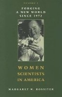 Margaret W. Rossiter - Women Scientists in America: Forging a New World since 1972 - 9781421403632 - V9781421403632