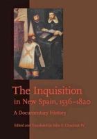 John F. Chuchiak Iv - The Inquisition in New Spain, 1536–1820: A Documentary History - 9781421403861 - V9781421403861