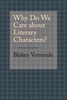 Blakey Vermeule - Why Do We Care About Literary Characters? - 9781421404004 - V9781421404004