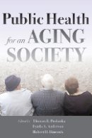 Thomas R. Prohaska - Public Health for an Aging Society - 9781421404356 - V9781421404356
