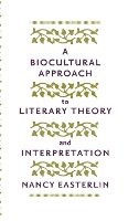 Nancy Easterlin - A Biocultural Approach to Literary Theory and Interpretation - 9781421404721 - V9781421404721