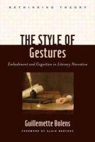 Guillemette Bolens - The Style of Gestures: Embodiment and Cognition in Literary Narrative - 9781421405186 - V9781421405186