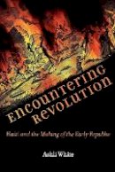 Ashli White - Encountering Revolution: Haiti and the Making of the Early Republic - 9781421405810 - V9781421405810