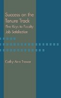 Cathy Ann Trower - Success on the Tenure Track: Five Keys to Faculty Job Satisfaction - 9781421405971 - V9781421405971