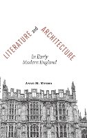 Anne M. Myers - Literature and Architecture in Early Modern England - 9781421407227 - V9781421407227