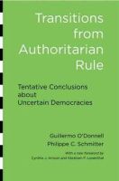 Guillermo O’Donnell - Transitions from Authoritarian Rule: Tentative Conclusions about Uncertain Democracies - 9781421410135 - V9781421410135