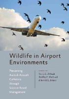 Travis L. Devault - Wildlife in Airport Environments: Preventing Animal–Aircraft Collisions through Science-Based Management - 9781421410821 - V9781421410821
