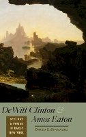 David I. Spanagel - DeWitt Clinton and Amos Eaton: Geology and Power in Early New York - 9781421411040 - V9781421411040
