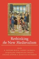 R. Howard Bloch - Rethinking the New Medievalism - 9781421412405 - V9781421412405