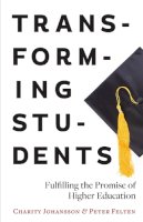 Charity Johansson - Transforming Students: Fulfilling the Promise of Higher Education - 9781421414379 - V9781421414379