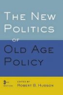 Robert B(Ed) Hudson - The New Politics of Old Age Policy - 9781421414874 - V9781421414874
