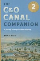 Mike High - The C&O Canal Companion: A Journey through Potomac History - 9781421415055 - V9781421415055