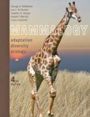 George A. Feldhamer - Mammalogy: Adaptation, Diversity, Ecology - 9781421415888 - V9781421415888