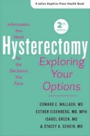 Edward E. Wallach - Hysterectomy: Exploring Your Options - 9781421416304 - V9781421416304