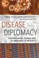 Sara E. Davies - Disease Diplomacy: International Norms and Global Health Security - 9781421416489 - V9781421416489