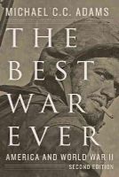 Michael C. C. Adams - The Best War Ever: America and World War II - 9781421416670 - V9781421416670