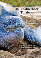 James R. Spotila - The Leatherback Turtle: Biology and Conservation - 9781421417080 - V9781421417080