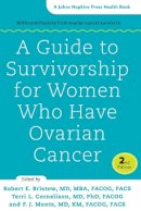Robert E. Bristow - A Guide to Survivorship for Women Who Have Ovarian Cancer - 9781421417547 - V9781421417547