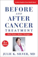 Julie K. Silver - Before and After Cancer Treatment: Heal Faster, Better, Stronger - 9781421417943 - V9781421417943